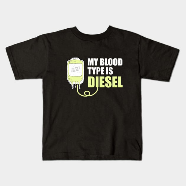 Mechanic my blood type is diesel gift Kids T-Shirt by Tianna Bahringer
